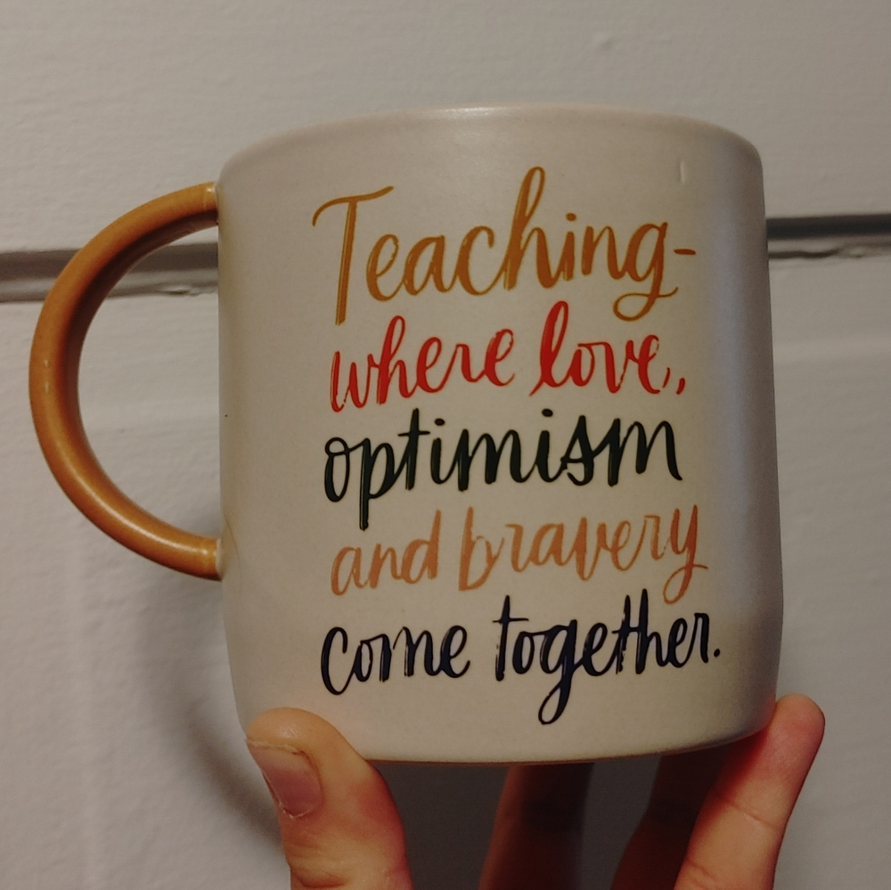 Hallmark Teachers Mug Teaching Where Love Optimism and Bravery Come Together
